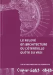 Le relevé en Architecture ou l'éternelle quéte du VRAI