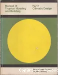 Manual of tropical housing and building