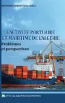 L'activité portuaire et maritime de l’Algérie : problèmes et perspectives