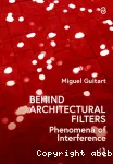 Behind architectural filters: phenomena of interference