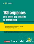 180 séquences pour mener une opération de construction