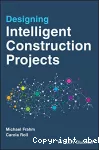 Designing Intelligent Construction Projects