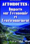 Autoroutes, impacts sur l'économie et l'environnement